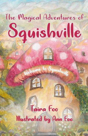 The Magical Adventures Of Squishville : Welcome To Squishville