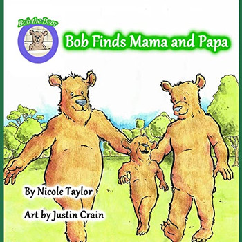 Bob Finds Mama and Papa : Bob the Bear Talk with Me