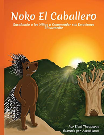 Noko El Caballero: Ense??Ando A Los Ni??Os A Comprender Sus Emociones Eficazmente (Spanish Edition)