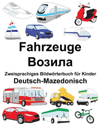 Deutsch-Mazedonisch Fahrzeuge Zweisprachiges Bildwörterbuch für Kinder (FreeBilingualBooks.com) (German Edition)