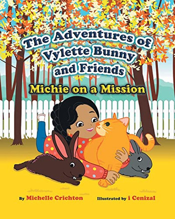 The Adventures Of Vylette Bunny And Friends: Michie On A Mission