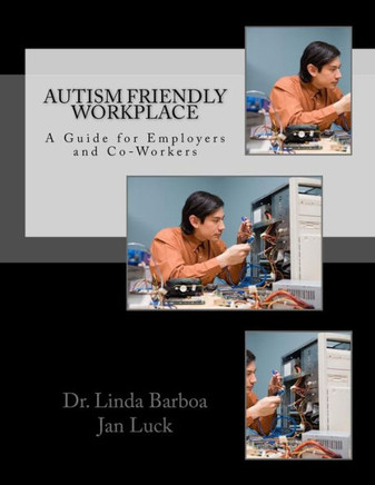 Autism Friendly Workplace: A Guide for Employers and Co-Workers