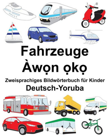 Deutsch-Yoruba Fahrzeuge Zweisprachiges Bildwörterbuch für Kinder (FreeBilingualBooks.com) (German Edition)