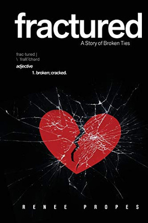 Fractured : A Story of Broken Ties