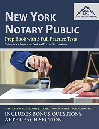 New York Notary Public: Prep Book With 3 Full Practice Tests