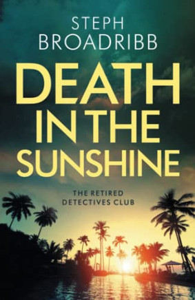Death In The Sunshine (The Retired Detectives Club, 1)