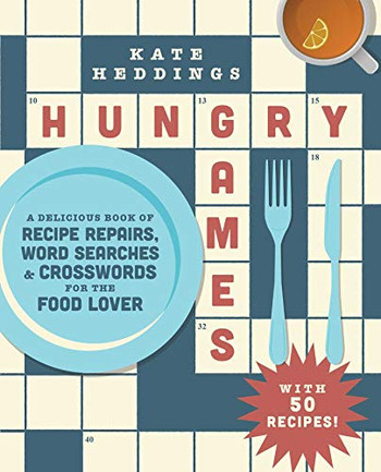 Hungry Games : A Delicious Book of Recipe Repairs, Word Searches & Crosswords for the Food Lover