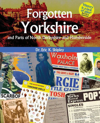 Forgotten Yorkshire And Parts Of North Derbyshire And Humberside
