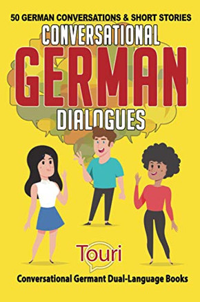 Conversational German Dialogues : 50 German Conversations and Short Stories