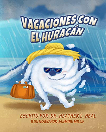Vacaciones con el Huracán: Un libro de preparación sobre huracanes (Spanish Edition)