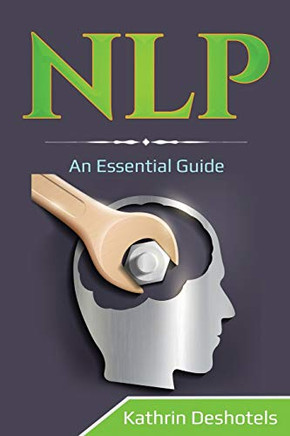 Nlp: An Essential Guide (Emotional Intelligence)