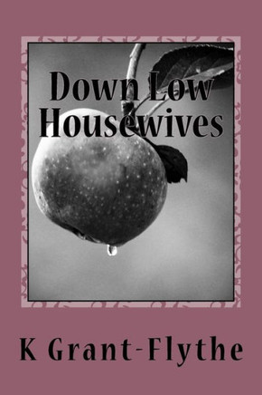 Down Low Housewives: Some wives are content in their lives, Others are down low (The Commencement)