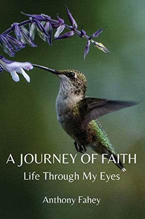 A Journey of Faith : Life Through My Eyes