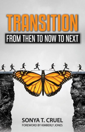 Transition: From Then To Now To Next