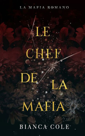 Le Chef De La Mafia: Une Mafia Romance (La Mafia Romano) (French Edition)