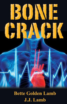 Bone Crack (Gina Mazzio Rn Medical Thriller Series)
