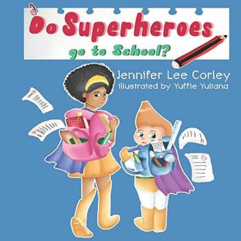 Do Superheroes Go To School? (Superhero Series)