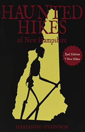 Haunted Hikes Of New Hampshire, 2Nd Edition