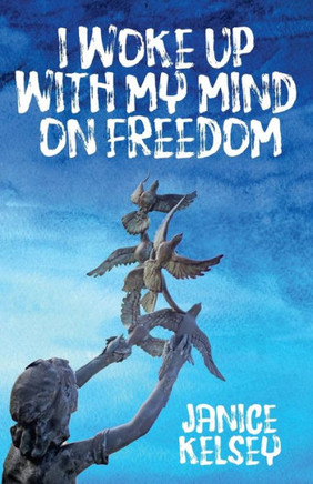 I Woke Up With My Mind On Freedom