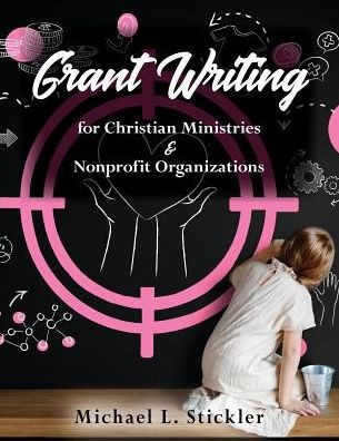 Grant Writing For Christian Ministries & Nonprofit Organizations