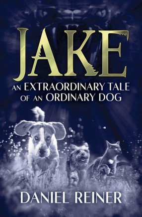Jake: An Extraordinary Tale of an Ordinary Dog
