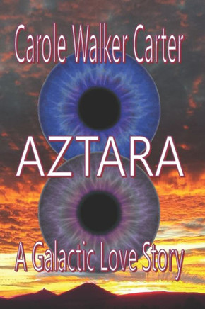 Aztara: A Galactic Love Story (Aztarian Series)