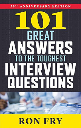 101 Great Answers To The Toughest Interview Questions, 25Th Anniversary Edition