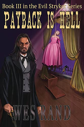 Payback Is Hell : Book Iii Of The Evil Stryker Series