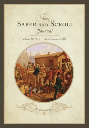 The Saber And Scroll Journal: Volume 10, Number 4, Commencement 2022