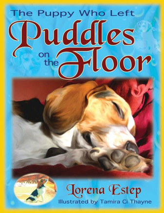 The Puppy Who Left Puddles On The Floor