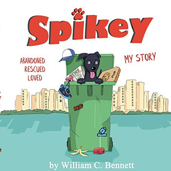 Spikey : Abandoned. Rescued. Loved. My Story