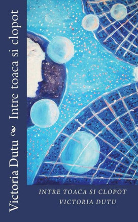 Intre Toaca Si Clopot (Romanian Edition)