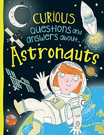 Astronauts (Curious Questions And Answers About...)