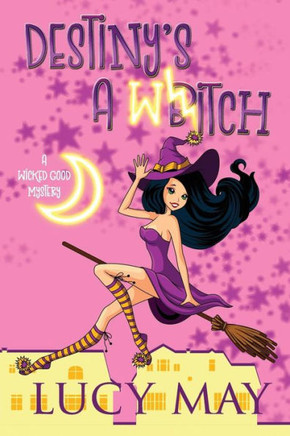 Destiny's A Witch (Wicked Good Mystery Series)