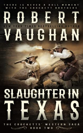 Slaughter In Texas: A Classic Western (The Crocketts)