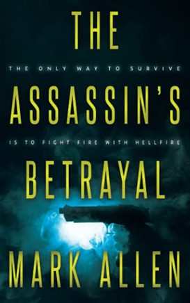 The Assassin'S Betrayal: An Action Adventure Thriller
