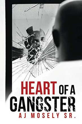 Heart of A Gangster: A Broken Glass Novel - 9781664135819