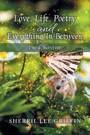 Love, Life, Poetry And Everything In-Between : I'M A Survivor