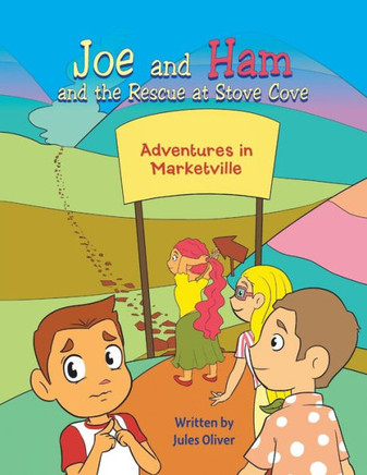 Joe and Ham and the Rescue at Stove Cove: Adventures in Marketville
