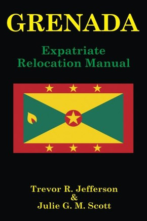 GRENADA: Expatriate Relocation Manual