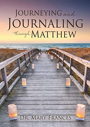 Journeying And Journaling Through Matthew
