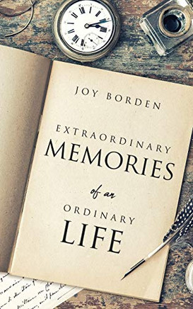 Extraordinary Memories of an Ordinary Life - 9781630508012