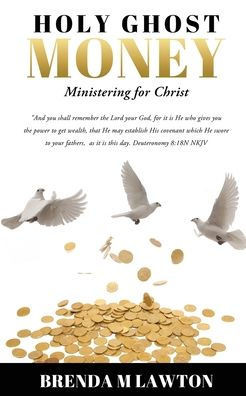 Holy Ghost Money: Ministering For Christ