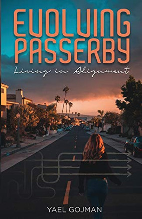 Evolving Passerby : Living in Alignment