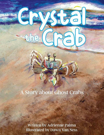 Crystal The Crab: A Story About Ghost Crabs (Under The Sea)