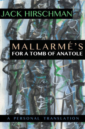 Mallarmé'S For A Tomb Of Anatole : A Personal Translation