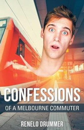 Confessions Of A Melbourne Commuter Confessions Of A Melbourne Commuter