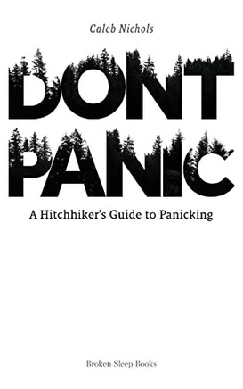 Don'T Panic: A Hitchhiker's Guide To Panicking