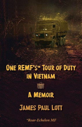 One Remf'S Tour Of Duty In Vietnam: A Memoir