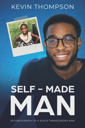 Self-Made Man : Autobiography Of A Black Transgender Man